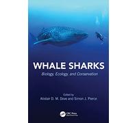 Whale Sharks: Biology, Ecology, and Conservation (CRC Marine Biology Series)