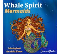 Whale Spirit - Mermaids: Relaxing Coloring Book with Mermaids in Ocean Scenes, Tropical Vibes and Stress Relief Designs for Teens and Adults (Whale Spirit Series)