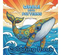 Whale with Patterns Coloring Book: Majestic Whales Adorned with Intricate Patterns for Relaxation and Creativity
