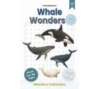 Whale Wonders Word Search Puzzle Book for All Ages: Packed with Fun and Challenging Animal-Themed Word Searches - 50+ Puzzles for Adults, Seniors & ... Anytime (Animal Wonders Word Search Series)