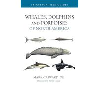 Whales, Dolphins, and Porpoises of North America (Princeton Field Guides)