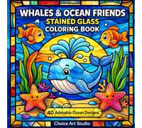 Whales & Ocean Friends Stained Glass Coloring Book for Kids Ages 4-10: 40 Adorable Ocean Designs | Fun Sea Animals Coloring Pages | Perfect Gift for Kids Who Love Marine Life