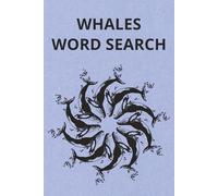 Whales Words Search Puzzle Book: Word Searches with Easy to Read print about Whales, Ocean and More | 6 x 9 inches, 110 pages ... for Vacations, Holidays, and Leisure