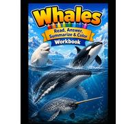 Whales Workbook: Read, Answer, Summarize & Color (Read, Color & Answer Workbook Series)