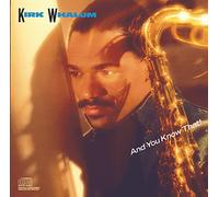 Whalum, Kirk - And You Know