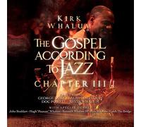 WHALUM, KIRK - The Gospel According to Jazz: Chapter III