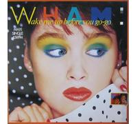 Wham - Wake Me Up Before You Go G