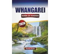 WHANGAREI GUIDA DI VIAGGIO 2026: Scopri sentieri panoramici, cucina locale, punti salienti culturali e avventure all'aperto nel Northland della Nuova Zelanda