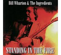 Wharton, Bill & the Ingredient - Standing in the Fire