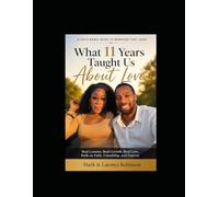 What 11 Years Taught Us About Love: A Faith-Based Guide for Marriage That Lasts