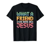 What A Friend We Have In Jesus Camiseta