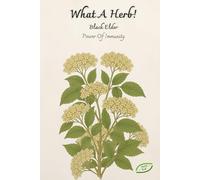 What A Herb! Black Elder: Herbal Notebook