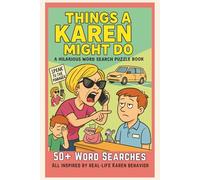 What a Karen Might Do Word Search: A Hilarious Word Search Puzzle Book Featuring 50+ Outrageous Puzzles for Gag Gifts, Retail Therapy, and Laughs