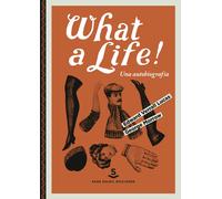 WHAT A LIFE! | Edward Verrall Lucas Y George Morrow