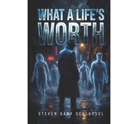 What a Life’s Worth