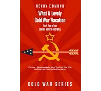 What A Lovely Cold War Vacation: Book two of the Zombie Honky Goofball
