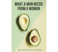 WHAT A MAN NEEDS FROM A WOMAN