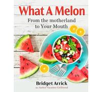 What A Melon: From the the Motherland to Your Mouth