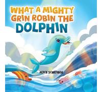What a Mighty Grin, Robin the Dolphin