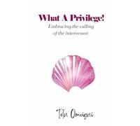 What A Privilege!: Embracing the calling of the Intercessor