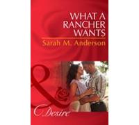 What A Rancher Wants (ebook)