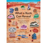 What a Rock can Reveal: Where they come from and what they tell us about our planet (CHILDRENS BOOKS)