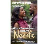 What a Transformed Heart Needs: A Christian Romance Novel (Faithful Needs)