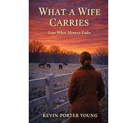 WHAT A WIFE CARRIES: : Love When Memory Fades