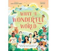 What a Wonderful World: Be inspired to care for our planet with 35 real-life stories and eco tips