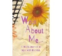 WHAT ABOUT ME... PART 2: A CHILD’S JOURAL TO COPE WITH DIVORCE | After the first year, pink edition