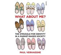 What About Me?: The Struggle for Identity in a Market-Based Society