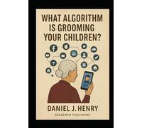 What Algorithm Is Grooming Your Children?