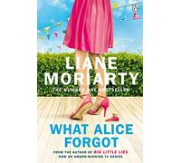 What Alice Forgot: From the bestselling author of Big Little Lies, now an award winning TV series