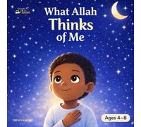 What Allah Thinks of Me ! A Bilingual Muslim children’s book (English & Arabic) - Ages 4-8 about self esteem: Growing with Islam - children’s book ... grow with strong values, love, and faith.