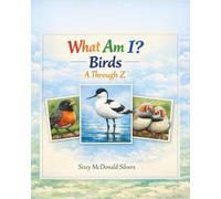 What Am I? Birds A Through Z