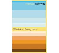 What Am I Doing Here? (Vintage classics) [Idioma Inglés]