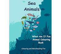 What Am I: Fun Animal Colouring Book