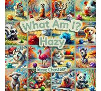 What Am I? Hazy (The What Am I? Series by Steve Chasteen)