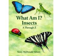 What Am I? Insects A Through Z