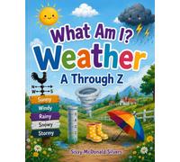 What Am I? Weather A Through Z