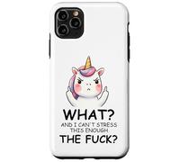 What and I Cannot Stress This Enough The Fuck Unicorn Funny Carcasa para iPhone 11 Pro MAX