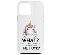What and I Cannot Stress This Enough The Fuck Unicorn Funny Carcasa para iPhone 13 Pro MAX