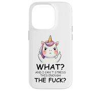What and I Cannot Stress This Enough The Fuck Unicorn Funny Carcasa para iPhone 14 Pro