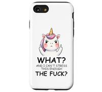 What and I Cannot Stress This Enough The Fuck Unicorn Funny Carcasa para iPhone SE (2020) / 7/8