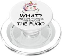 What and I Cannot Stress This Enough The Fuck Unicorn Funny PopSockets PopGrip para MagSafe