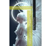 What Angels do not understand: The One who never Misses