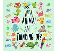 What Animal Am I Thinking Of?: A Fun Clue-Based Game for 3-6 Year Olds (What Am I Games)