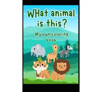 What animal is this?: My own coloring book