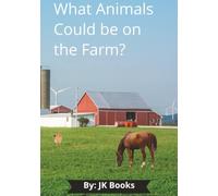 What Animals Could be on the Farm?: 7X10 inch children's book, 25 pages that are easy to read. Ideal for toddlers and preschoolers, great pictures of farm animals