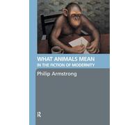 What Animals Mean in the Fiction of Modernity